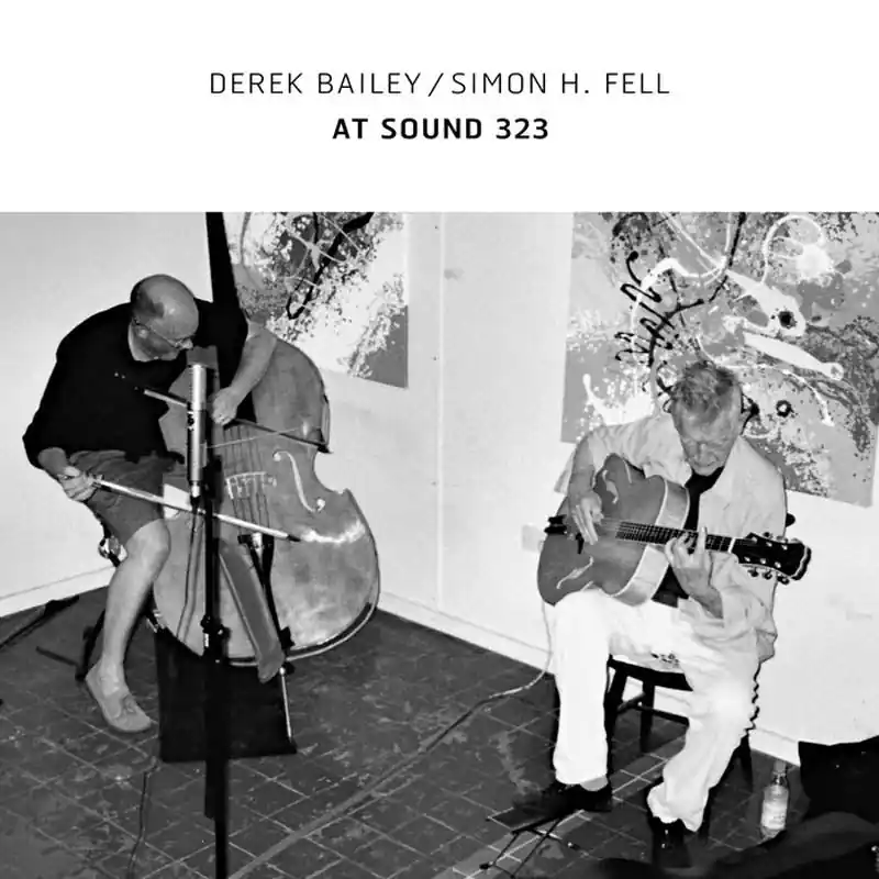Authentic Derek & Simon H. Fell Bailey - At Sound 323 (2 LPs)