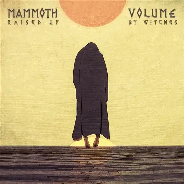 Hot Picks Mammoth Volume - Raised Up By Witches (LP)