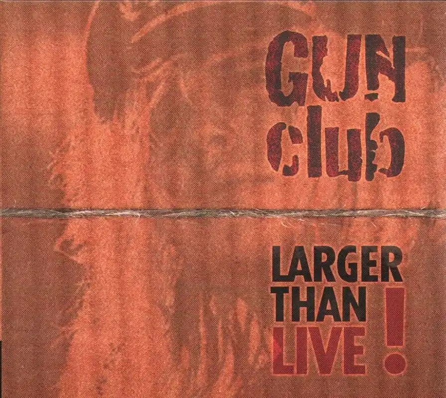 the Gun Club - Larger Than Live (2 LPs) Hot Picks