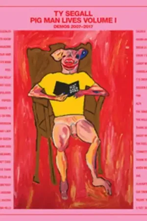 Next Day Delivery Ty Segall - Pig Man Lives, Volume 1: Demos 2007-2017 (4 LPs)