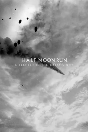 Half Moon Run - A Blemish In the Great Light (LP) Top Rated