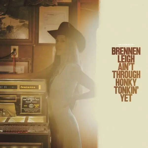 Brennen Leigh - Ain't Through Honky Tonkin' Yet (LP) Certified