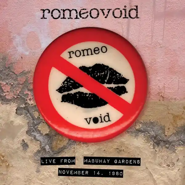 Romeo Void - Live From the Mabuhay Gardens November 14, 1980 (LP) Hot Deal