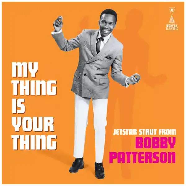 Bobby Patterson - My Thing is Your Thing - Jetstar Strut From Bobby Patterson (LP) Crafted